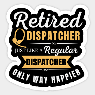 Retired Dispatcher 911 First Responder Retirement Gift Sticker